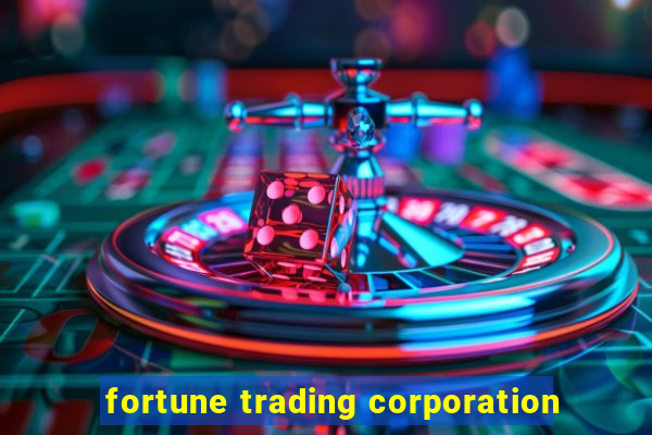 fortune trading corporation